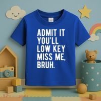 Admit It Youll Low Key Miss Me Bruh Funny Teacher Summer Toddler T-Shirt thumb 3