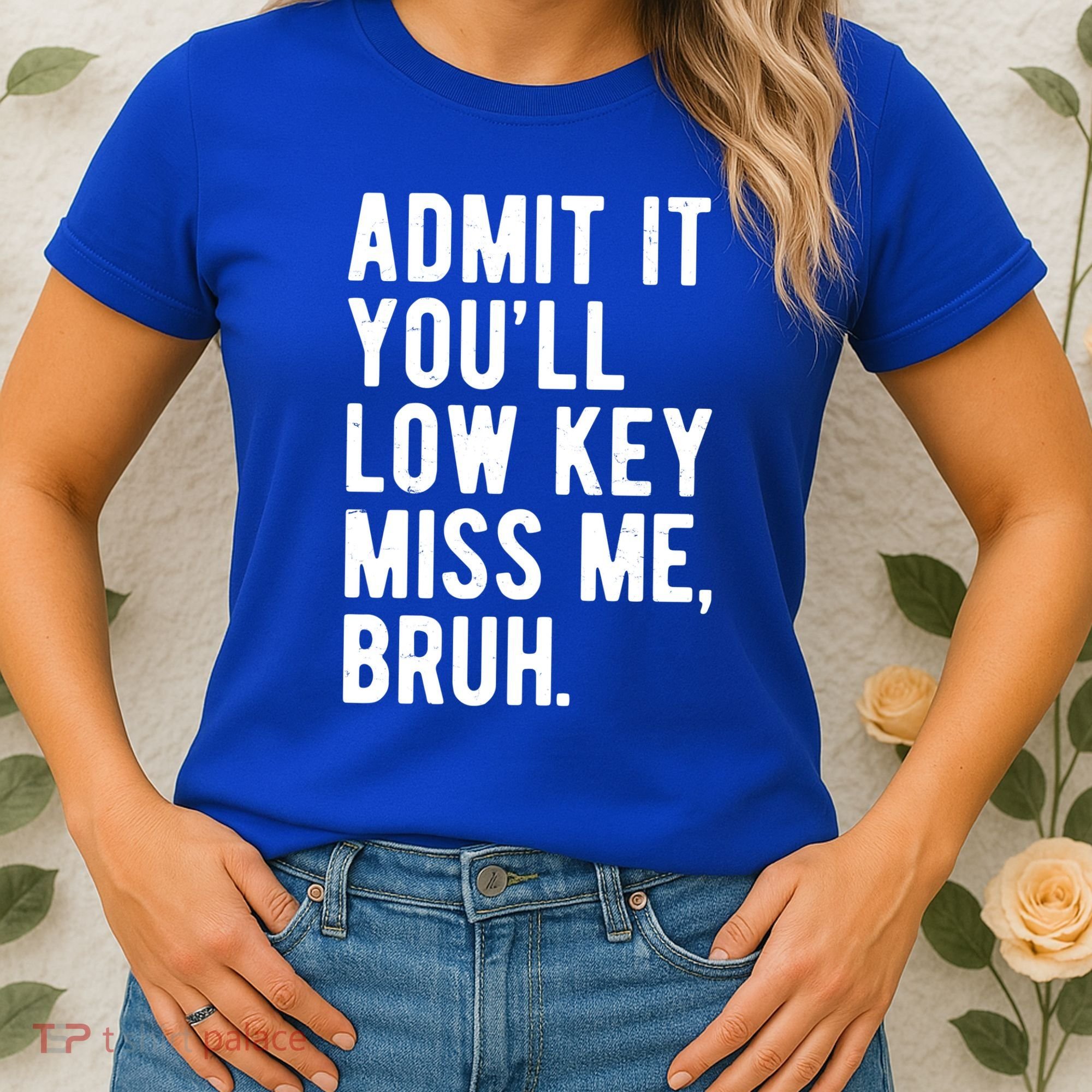 Admit It Youll Low Key Miss Me Bruh Funny Teacher Summer Women's T-Shirt