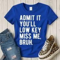 Admit It Youll Low Key Miss Me Bruh Funny Teacher Summer Women's T-Shirt thumb 3
