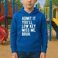 Admit It Youll Low Key Miss Me Bruh Funny Teacher Summer Kids Hoodie thumb 2