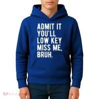Admit It Youll Low Key Miss Me Bruh Funny Teacher Summer Kids Hoodie thumb 4