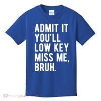 Admit It Youll Low Key Miss Me Bruh Funny Teacher Summer Kids T-Shirt thumb 0