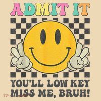  Admit It You'll Low Key Miss Me Bruh Graphic Teacher Tote Bag thumb 4