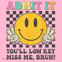  Admit It You'll Low Key Miss Me Bruh Graphic Teacher Coaster thumb 2