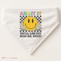  Admit It You'll Low Key Miss Me Bruh Graphic Teacher USA-Made Doggie Bandana thumb 0