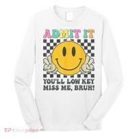  Admit It You'll Low Key Miss Me Bruh Graphic Teacher Long Sleeve Shirt thumb 0