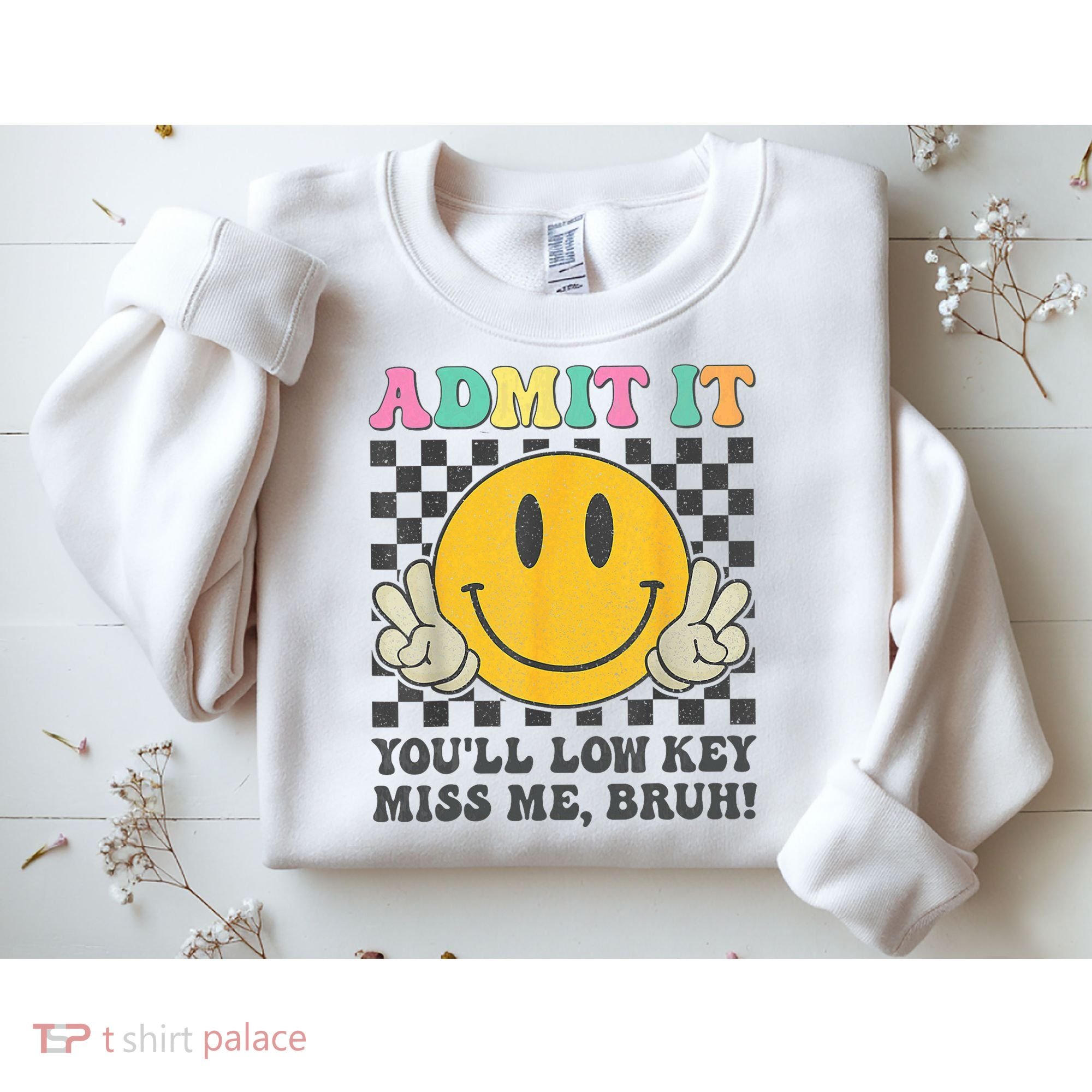  Admit It You'll Low Key Miss Me Bruh Graphic Teacher Sweatshirt