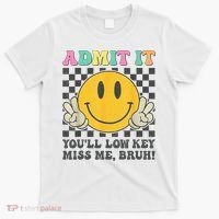  Admit It You'll Low Key Miss Me Bruh Graphic Teacher T-Shirt thumb 0