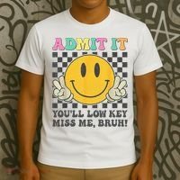  Admit It You'll Low Key Miss Me Bruh Graphic Teacher T-Shirt thumb 3