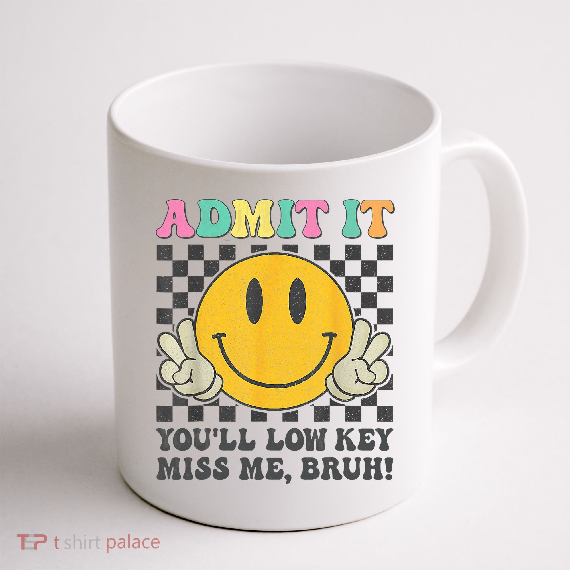  Admit It You'll Low Key Miss Me Bruh Graphic Teacher Coffee Mug