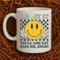  Admit It You'll Low Key Miss Me Bruh Graphic Teacher Coffee Mug thumb 2
