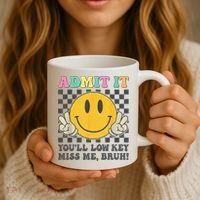  Admit It You'll Low Key Miss Me Bruh Graphic Teacher Coffee Mug thumb 3