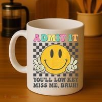  Admit It You'll Low Key Miss Me Bruh Graphic Teacher Coffee Mug thumb 4