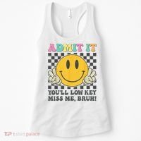  Admit It You'll Low Key Miss Me Bruh Graphic Teacher Women's Tank Top thumb 0