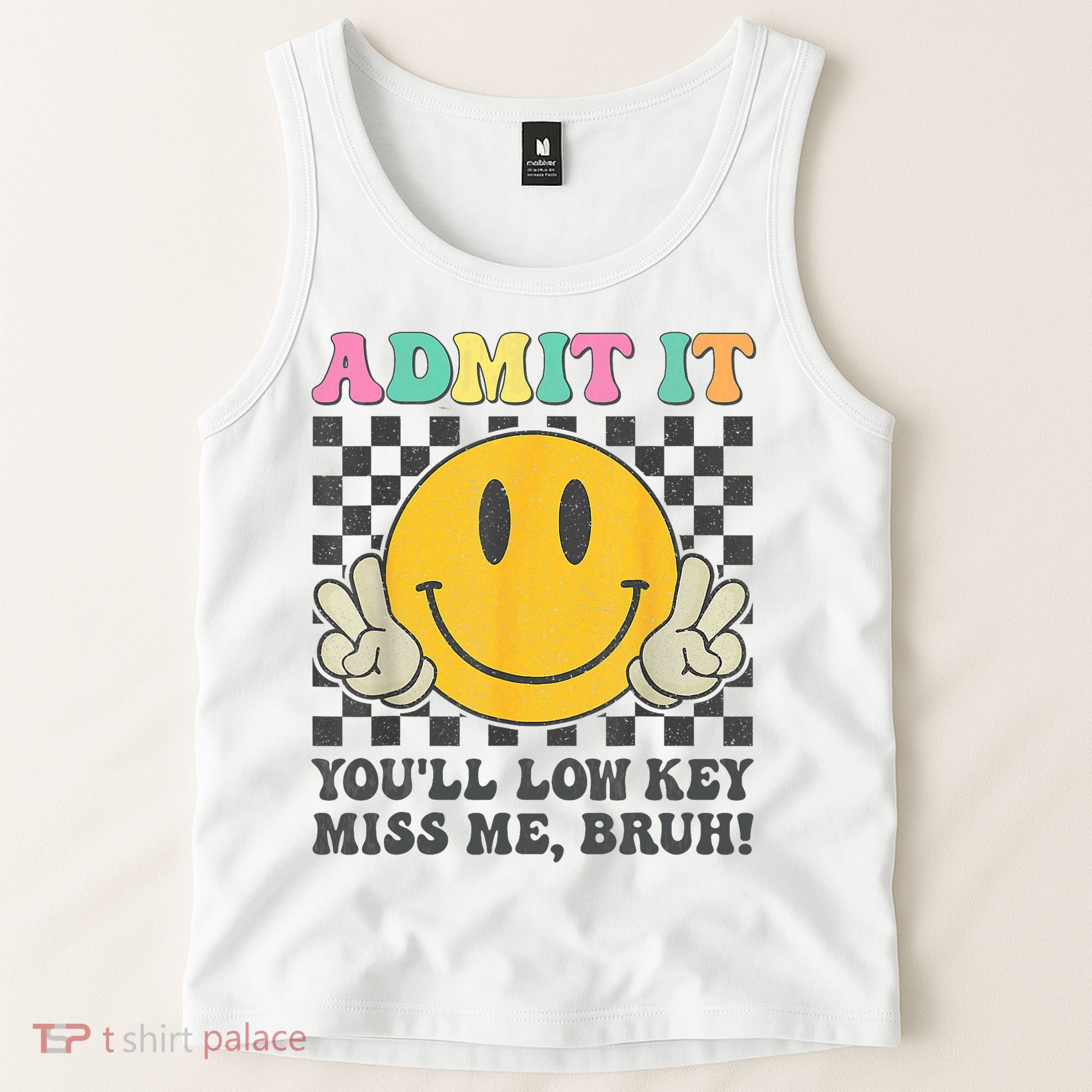  Admit It You'll Low Key Miss Me Bruh Graphic Teacher Tank Top