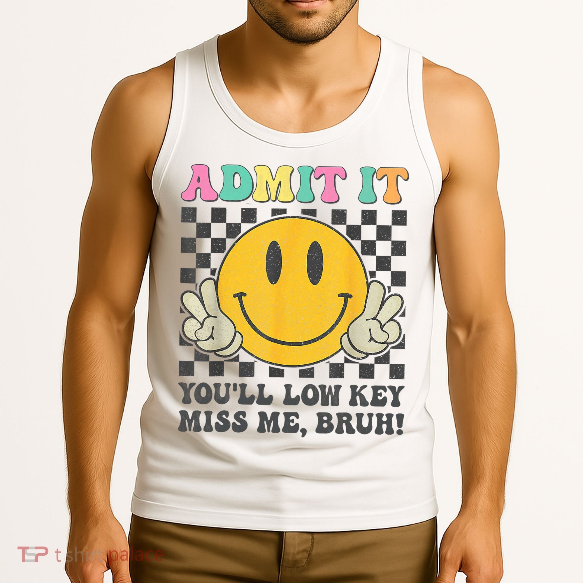  Admit It You'll Low Key Miss Me Bruh Graphic Teacher Tank Top