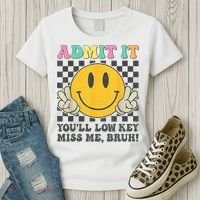 Admit It You'll Low Key Miss Me Bruh Graphic Teacher Women's T-Shirt thumb 3