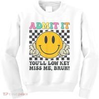  Admit It You'll Low Key Miss Me Bruh Graphic Teacher Kids Sweatshirt thumb 0