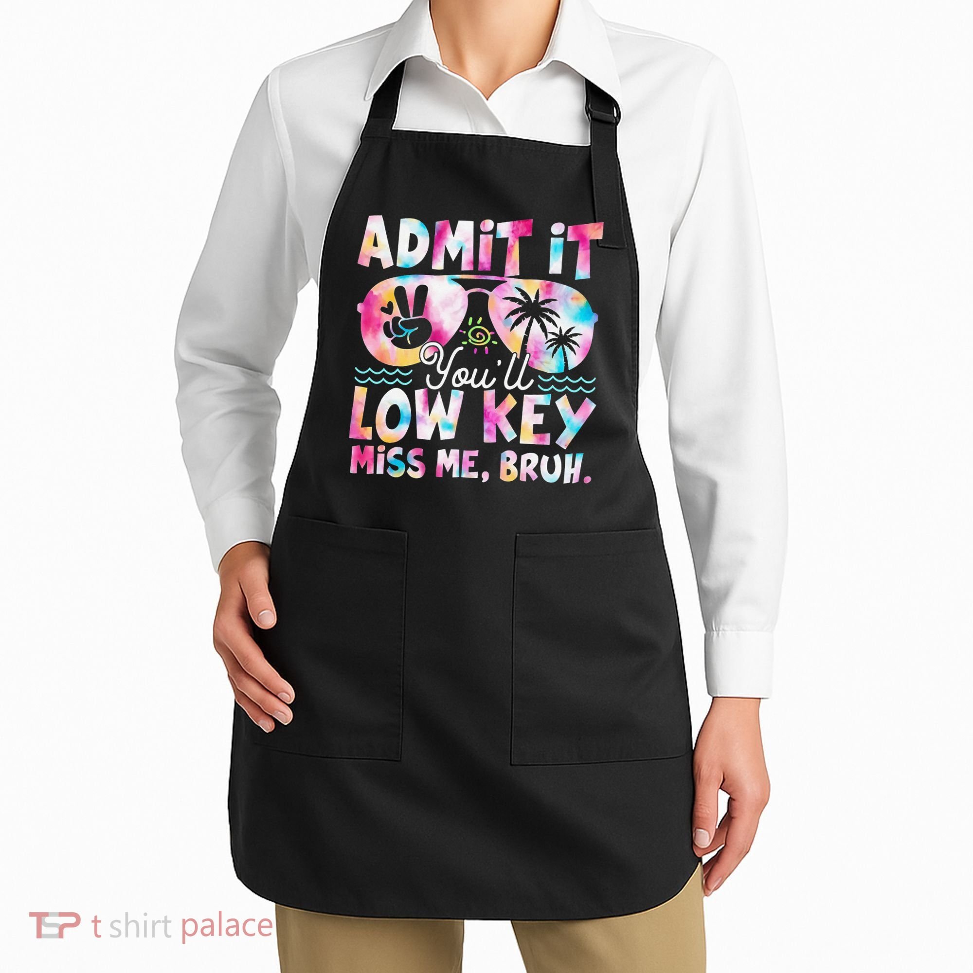 Admit It Youll Low Key Miss Me Bruh Tie Dye Beach Teacher Apron