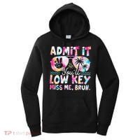 Admit It Youll Low Key Miss Me Bruh Tie Dye Beach Teacher Women's Hoodie thumb 0