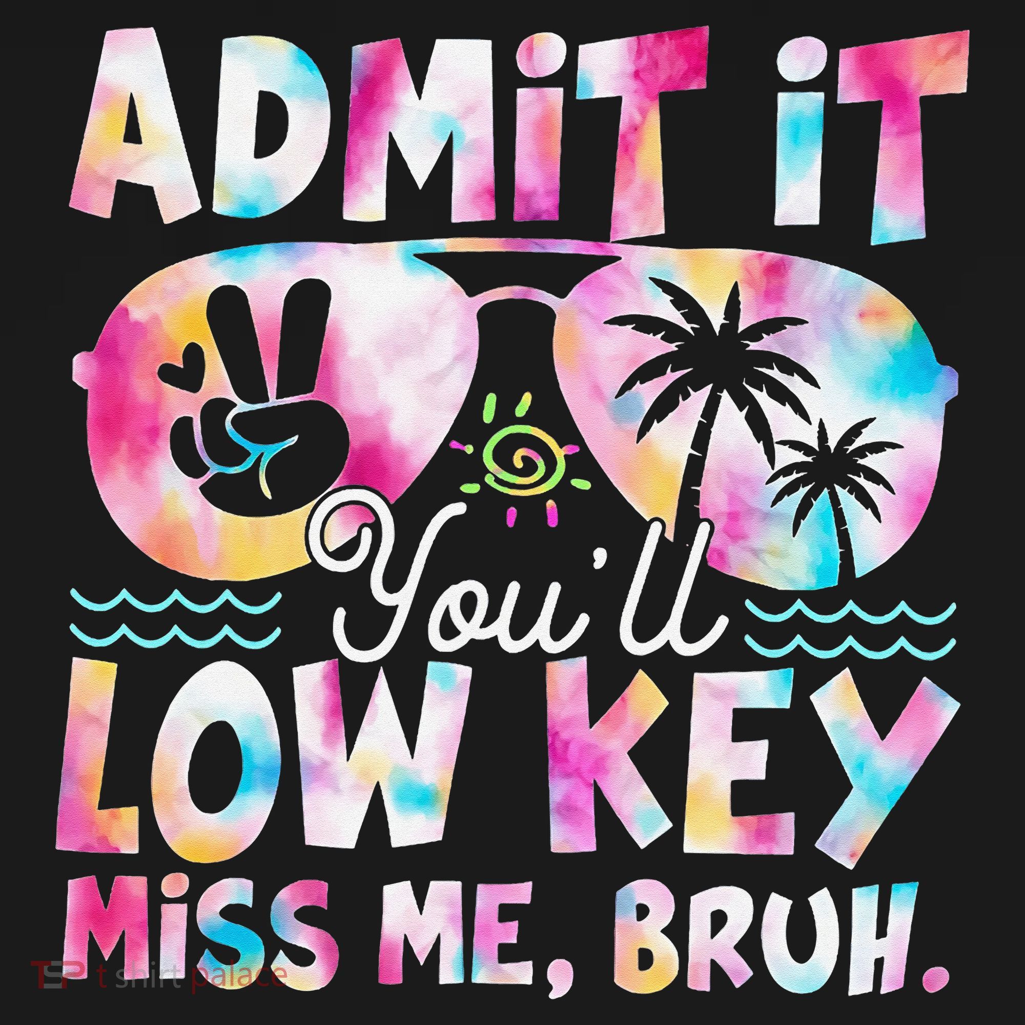 Admit It Youll Low Key Miss Me Bruh Tie Dye Beach Teacher Women's Hoodie