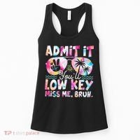Admit It Youll Low Key Miss Me Bruh Tie Dye Beach Teacher Women's Tank Top thumb 0