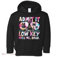 Admit It Youll Low Key Miss Me Bruh Tie Dye Beach Teacher Toddler Hoodie thumb 0