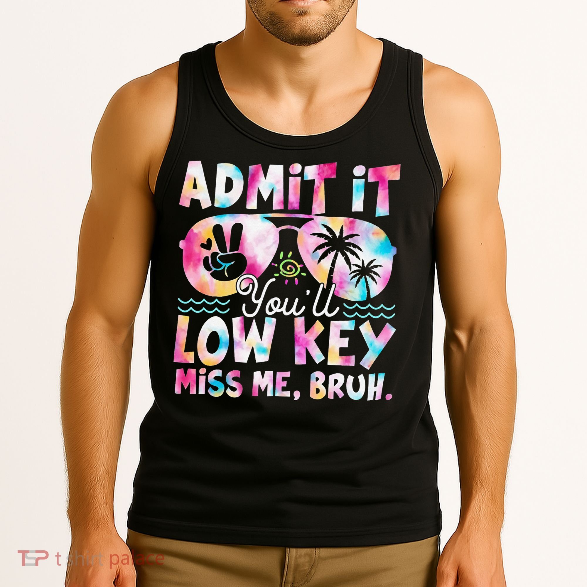 Admit It Youll Low Key Miss Me Bruh Tie Dye Beach Teacher Tank Top