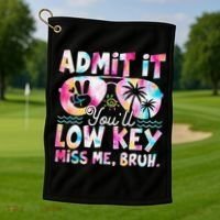 Admit It Youll Low Key Miss Me Bruh Tie Dye Beach Teacher Golf Towel thumb 1