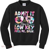 Admit It Youll Low Key Miss Me Bruh Tie Dye Beach Teacher Kids Sweatshirt thumb 0