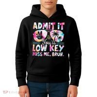 Admit It Youll Low Key Miss Me Bruh Tie Dye Beach Teacher Kids Hoodie thumb 4
