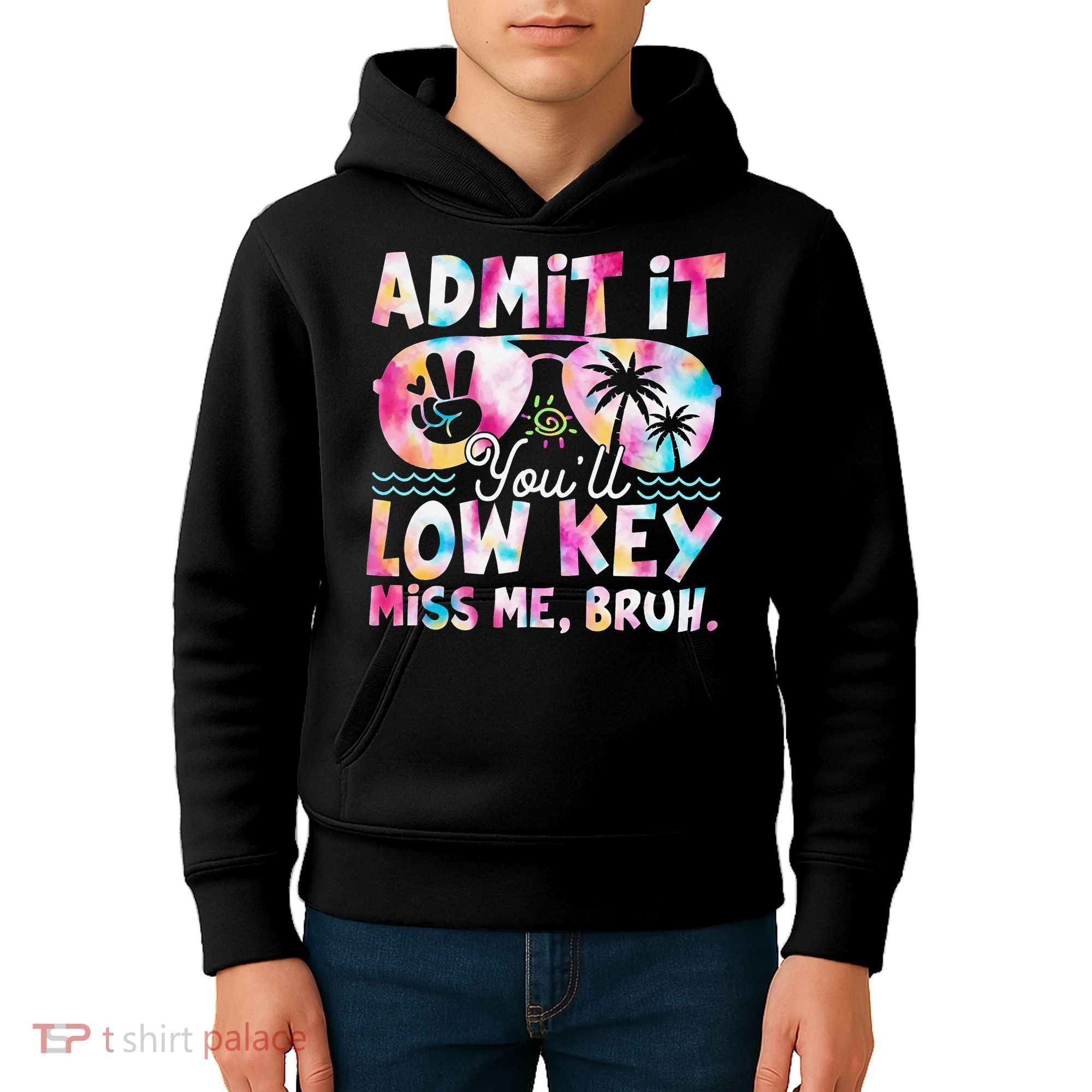 Admit It Youll Low Key Miss Me Bruh Tie Dye Beach Teacher Kids Hoodie