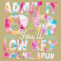 Admit It Youll Low Key Miss Me Bruh Tie Dye Beach Teacher Sweatshirt thumb 2