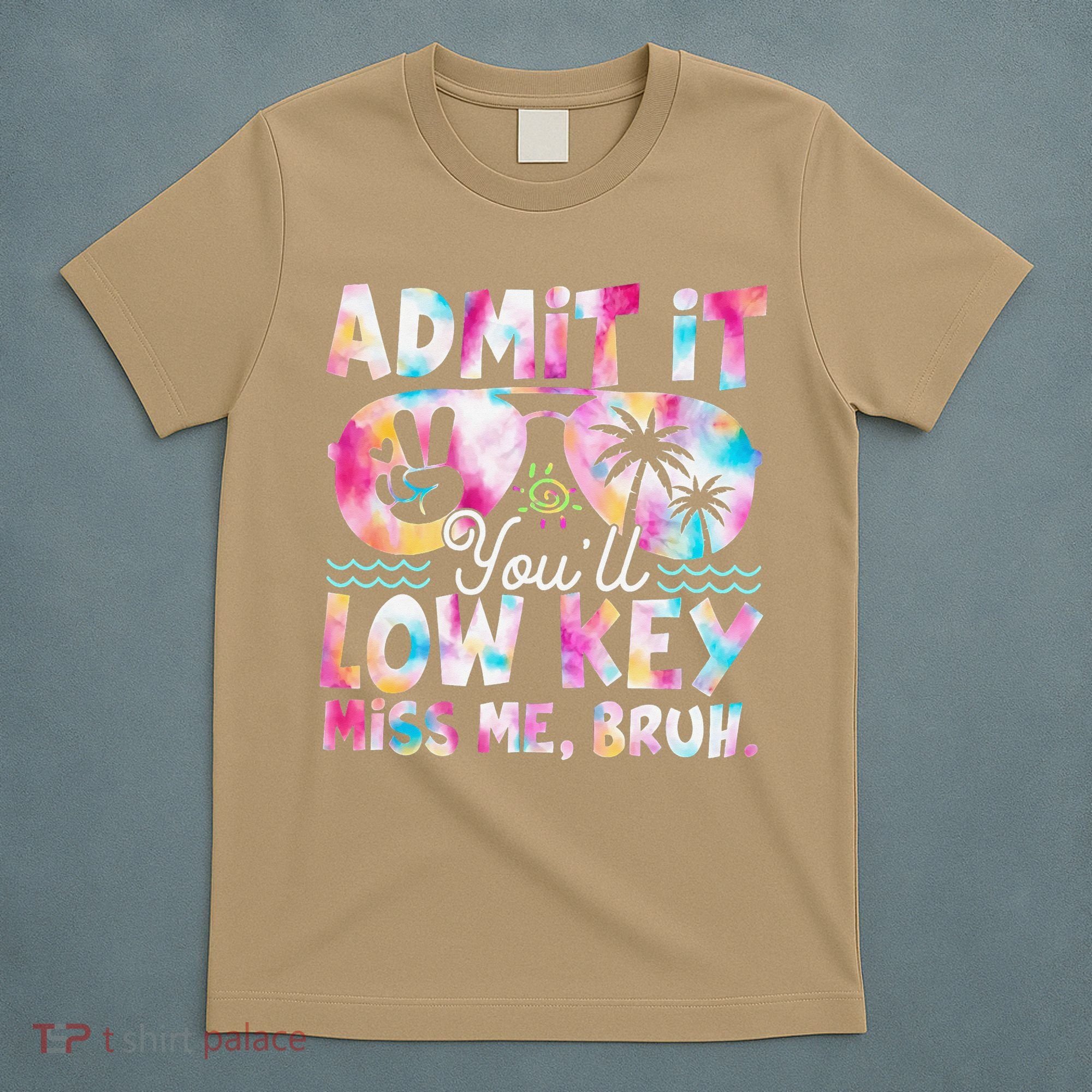 Admit It Youll Low Key Miss Me Bruh Tie Dye Beach Teacher T-Shirt