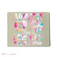 Admit It Youll Low Key Miss Me Bruh Tie Dye Beach Teacher Mousepad thumb 0