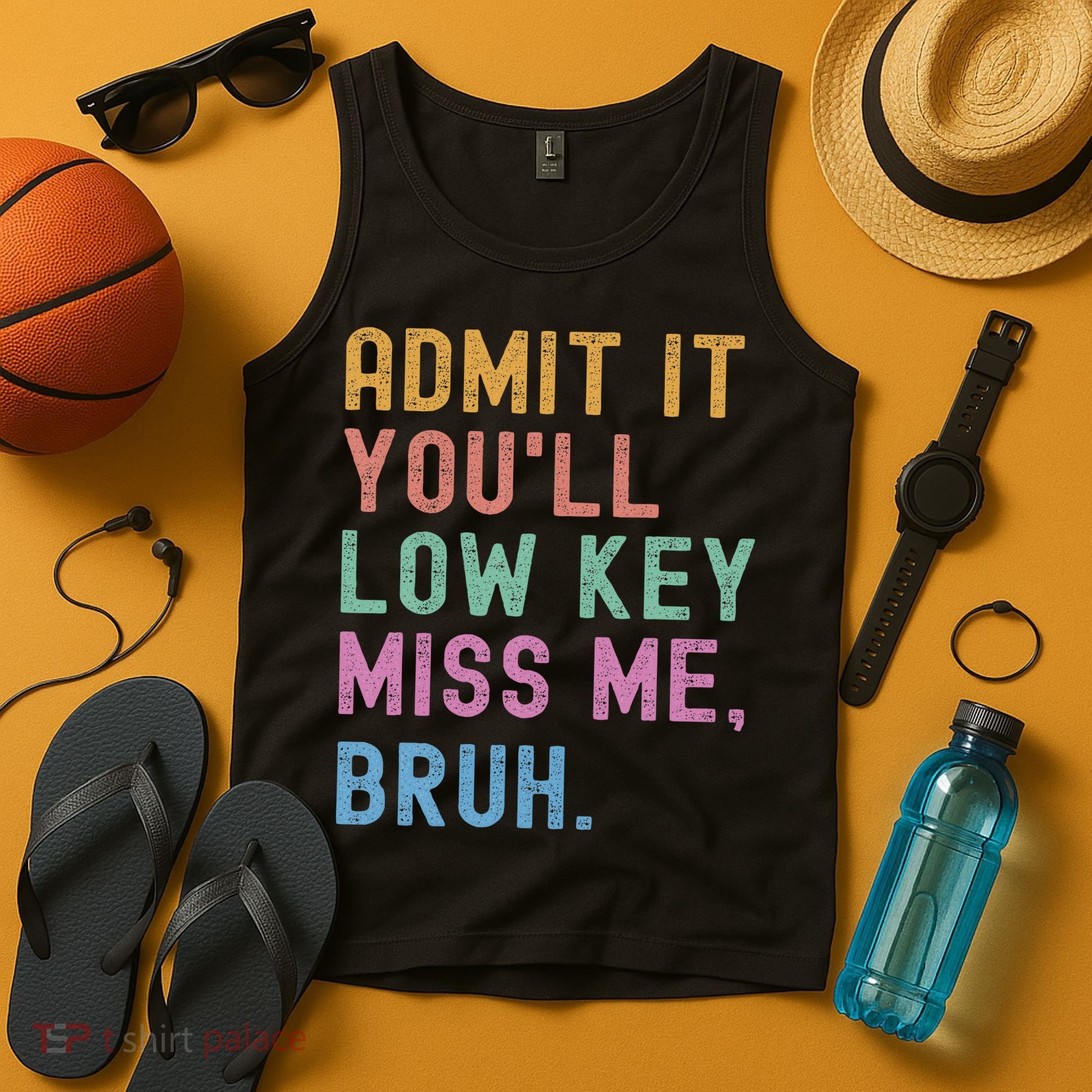 Admit It You'll Low Key Miss Me Bruh Funny Bruh Teacher Tank Top