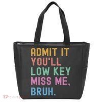 Admit It You'll Low Key Miss Me Bruh Funny Bruh Teacher Tote Bag thumb 0