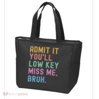 Admit It You'll Low Key Miss Me Bruh Funny Bruh Teacher Tote Bag thumb 3