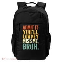 Admit It You'll Low Key Miss Me Bruh Teacher Funny Backpack thumb 0