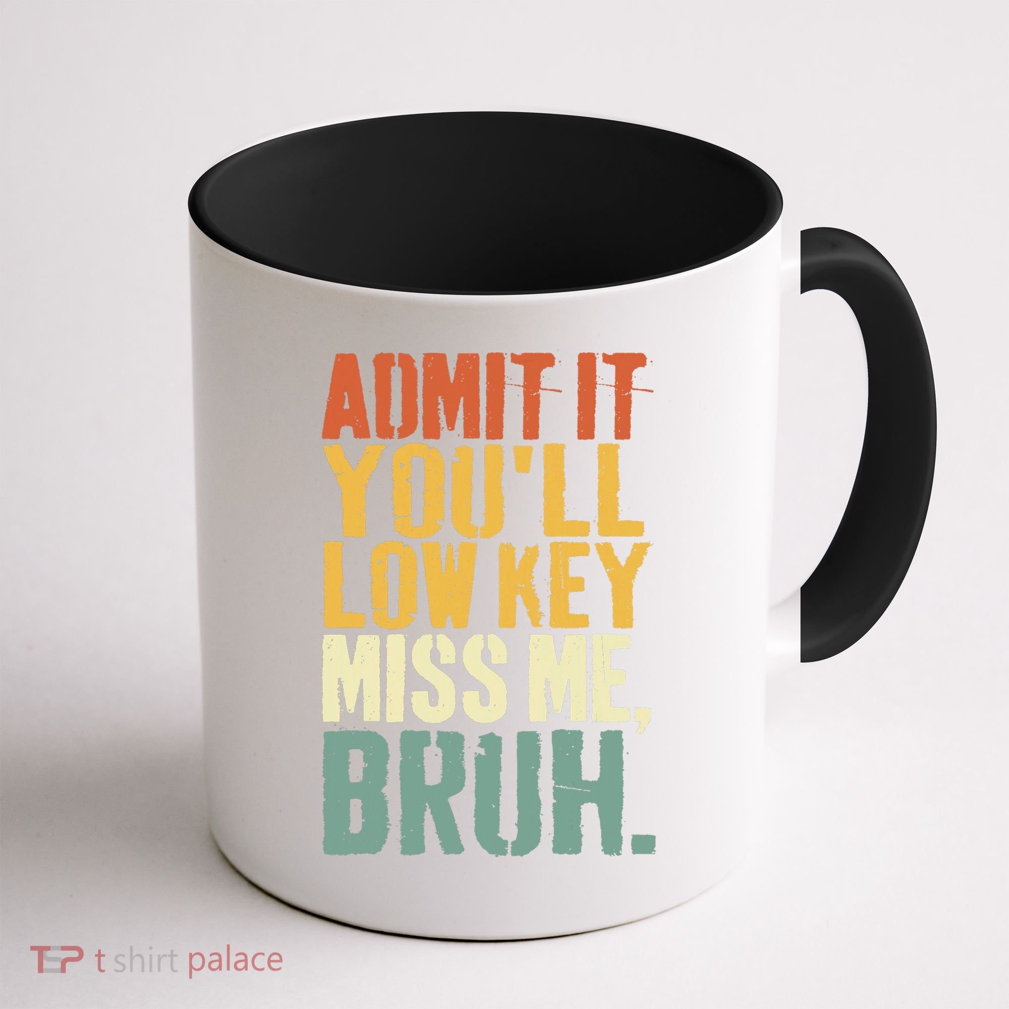 Admit It You'll Low Key Miss Me Bruh Teacher Funny Coffee Mug