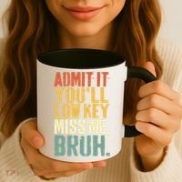 Admit It You'll Low Key Miss Me Bruh Teacher Funny Coffee Mug thumb 3