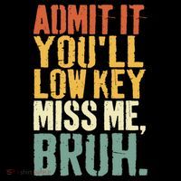Admit It You'll Low Key Miss Me Bruh Teacher Funny Coffee Mug thumb 5