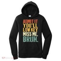 Admit It You'll Low Key Miss Me Bruh Teacher Funny Women's Hoodie thumb 0