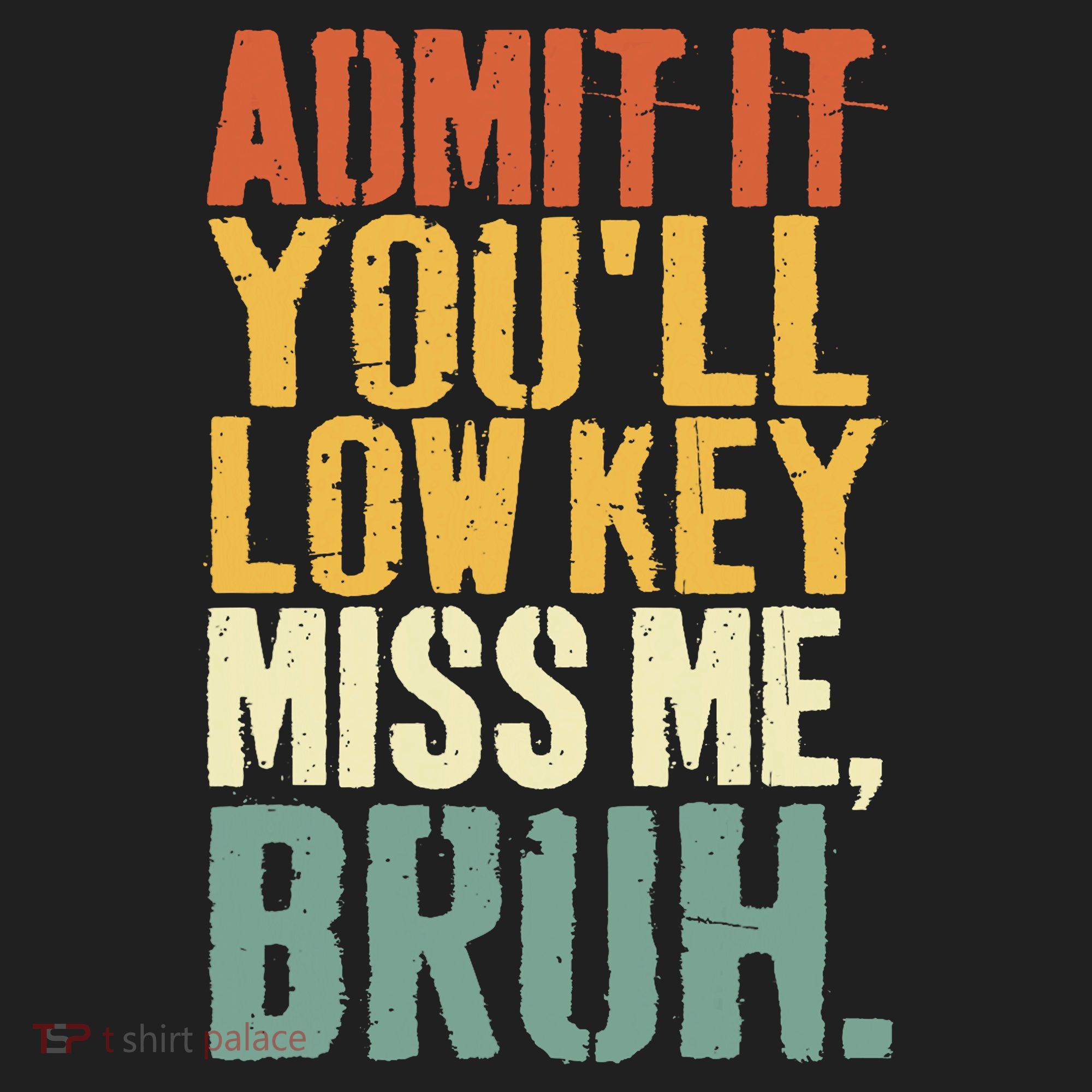 Admit It You'll Low Key Miss Me Bruh Teacher Funny Hat