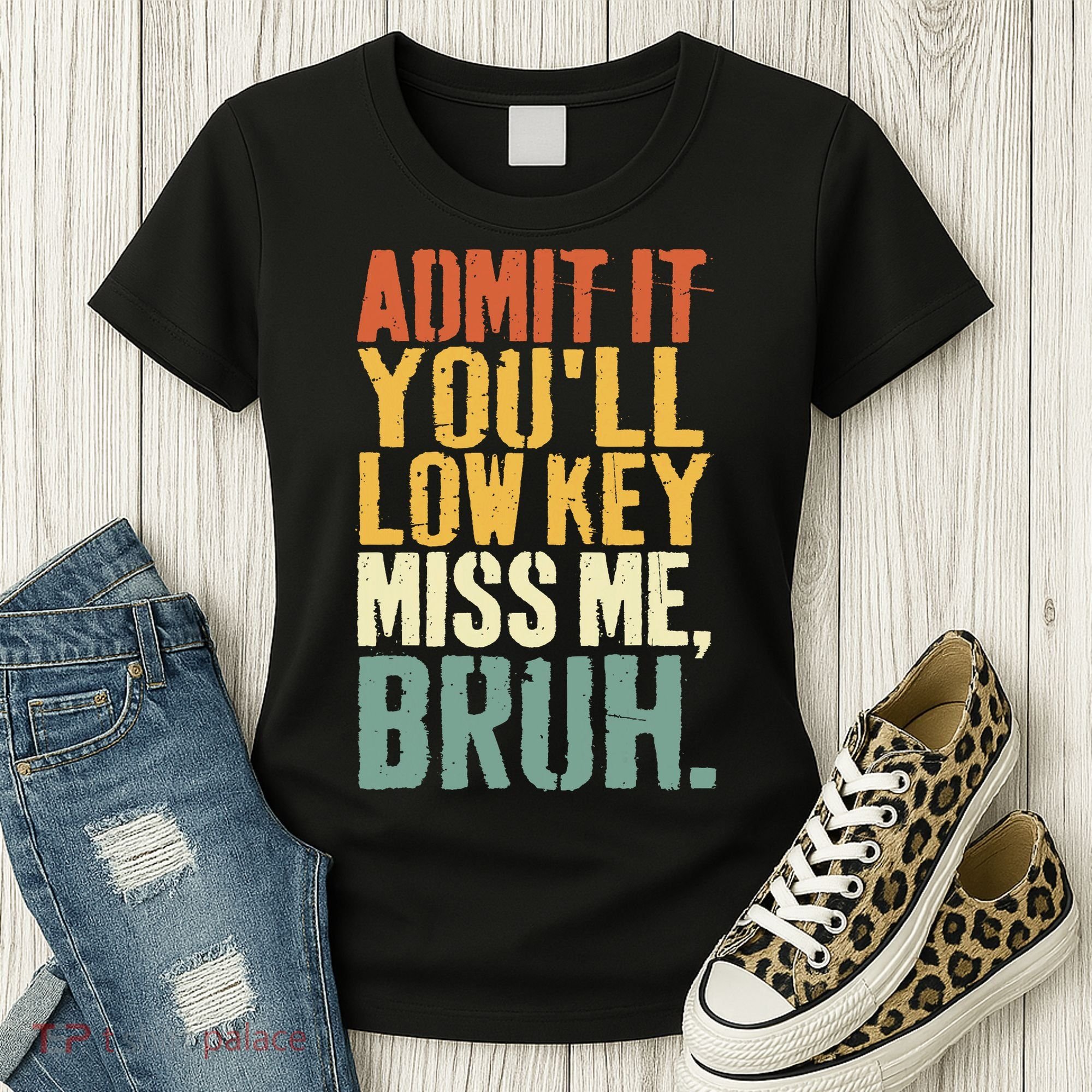 Admit It You'll Low Key Miss Me Bruh Teacher Funny Women's T-Shirt