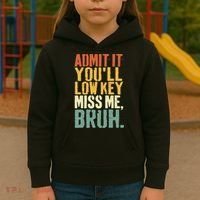 Admit It You'll Low Key Miss Me Bruh Teacher Funny Kids Hoodie thumb 3