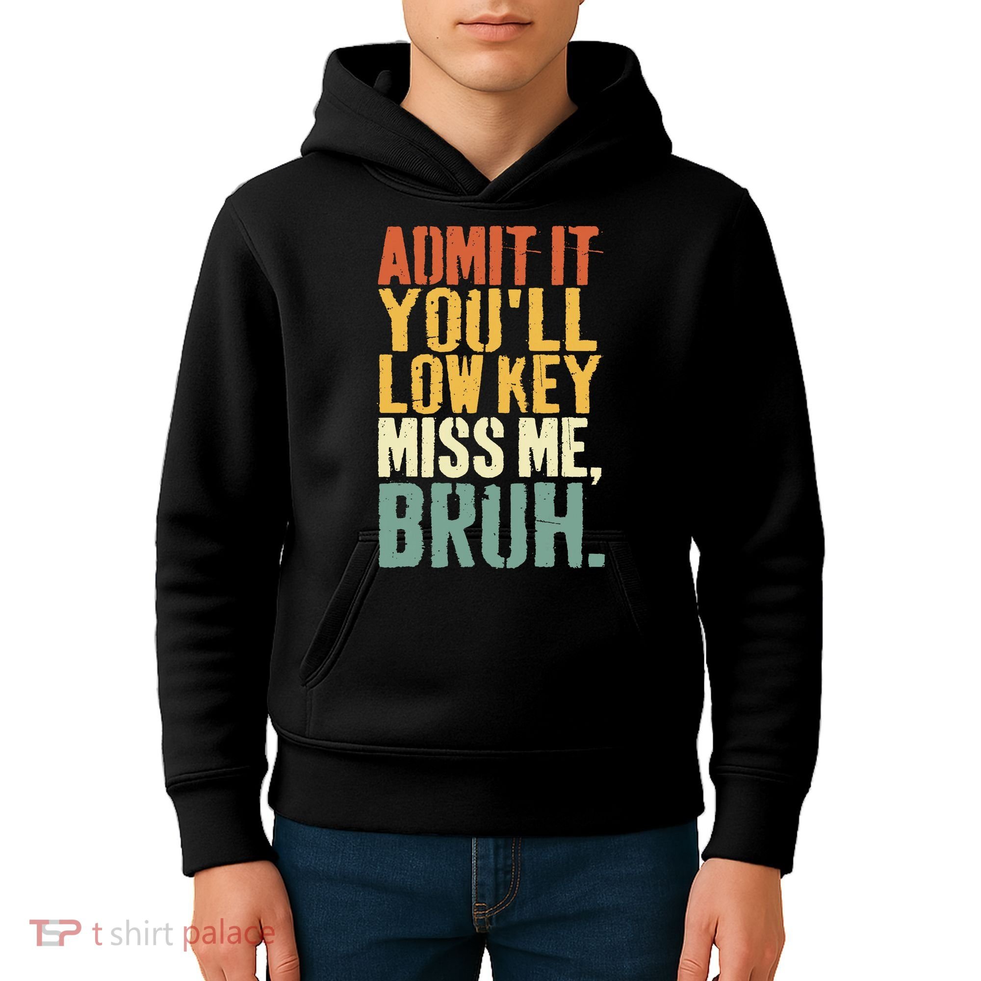 Admit It You'll Low Key Miss Me Bruh Teacher Funny Kids Hoodie