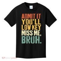 Admit It You'll Low Key Miss Me Bruh Teacher Funny Kids T-Shirt thumb 0
