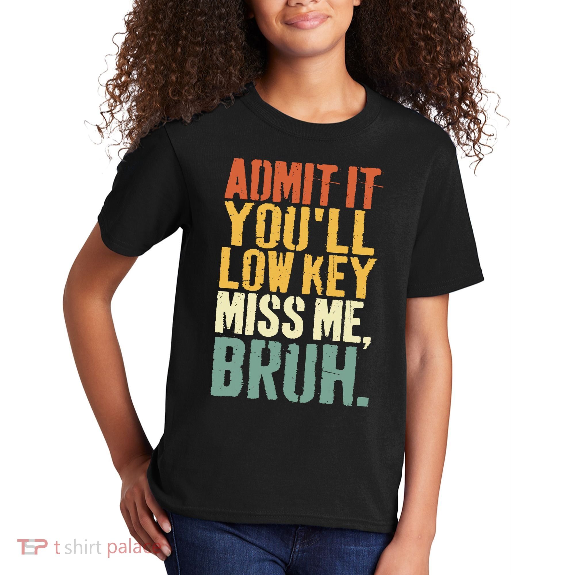 Admit It You'll Low Key Miss Me Bruh Teacher Funny Kids T-Shirt