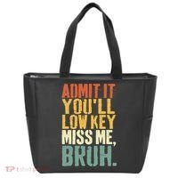 Admit It You'll Low Key Miss Me Bruh Teacher Funny Tote Bag thumb 0